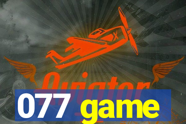 077 game